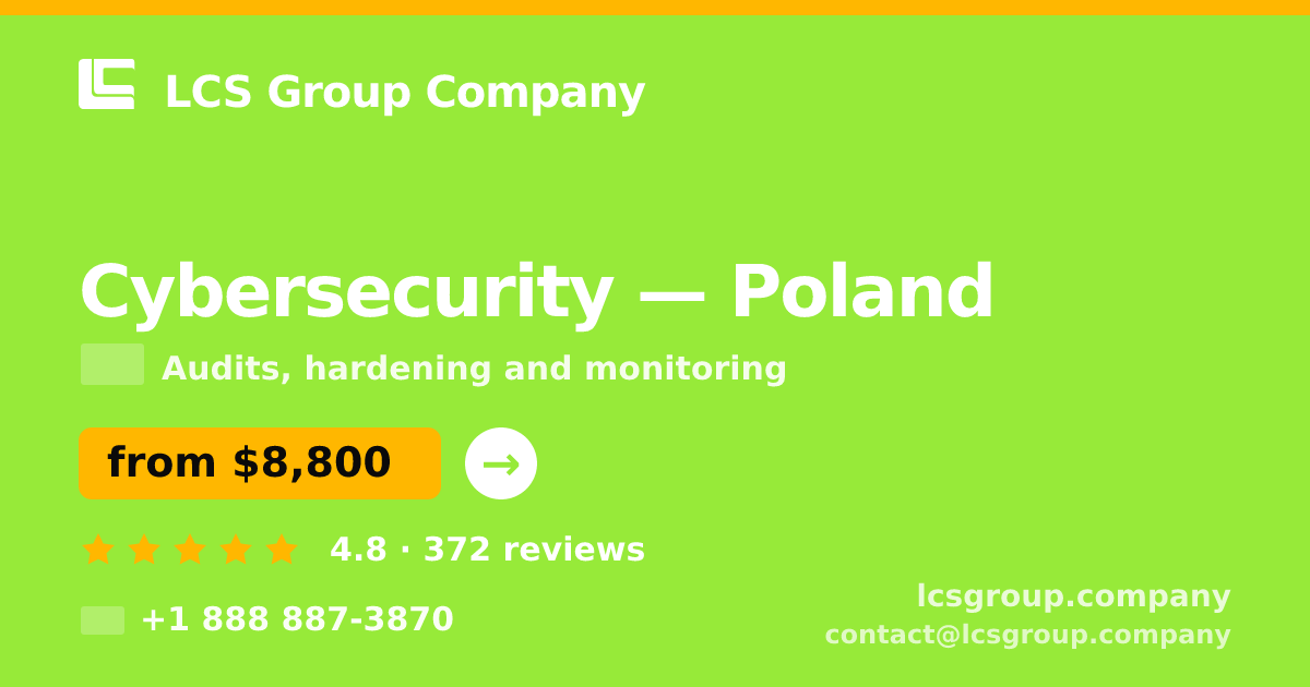 Cybersecurity in Poland — from $8,800, rated 4.8/5 by 372 clients. LCS Group Company.