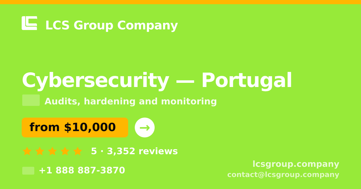 Cybersecurity in Portugal — from $10,000, rated 5/5 by 3352 clients. LCS Group Company.