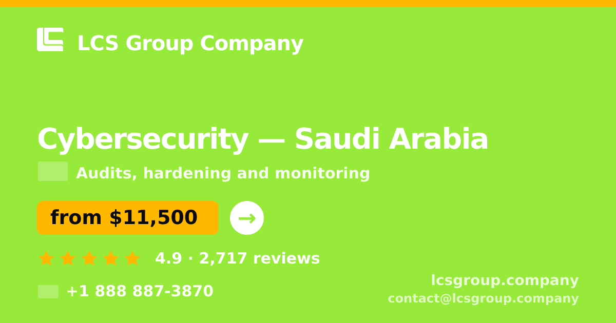 Cybersecurity in Saudi Arabia — from $11,500, rated 4.9/5 by 2717 clients. LCS Group Company.