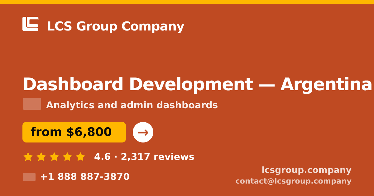 Dashboard Development in Argentina — from $6,800, rated 4.6/5 by 2317 clients. LCS Group Company.