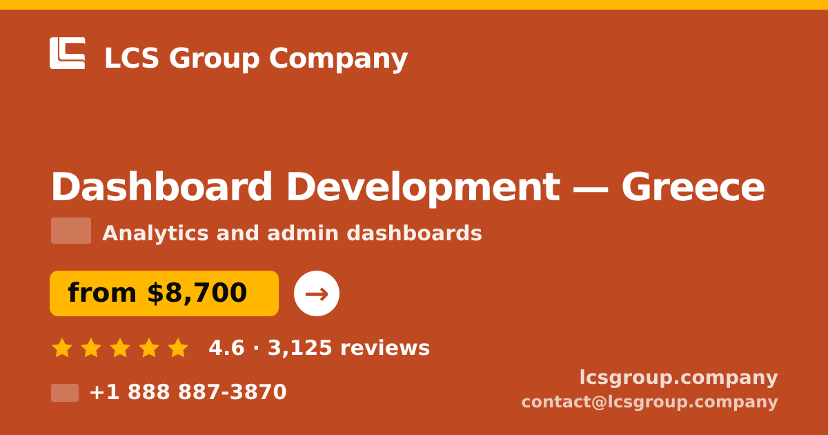 Dashboard Development in Greece — from $8,700, rated 4.6/5 by 3125 clients. LCS Group Company.