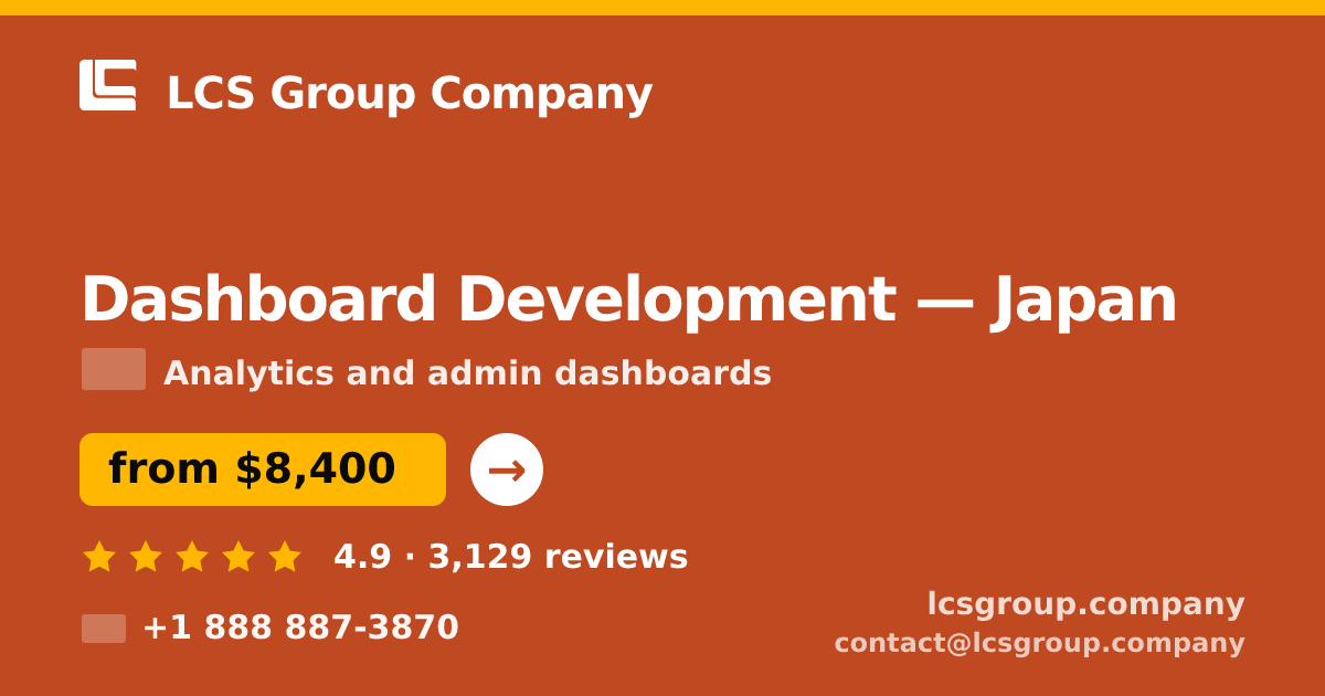 Dashboard Development in Nagoya — from $10,000, rated 4.7/5 by 2028 clients. LCS Group Company.