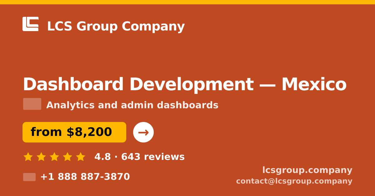 Dashboard Development in Mexico City — from $6,200, rated 4.7/5 by 711 clients. LCS Group Company.