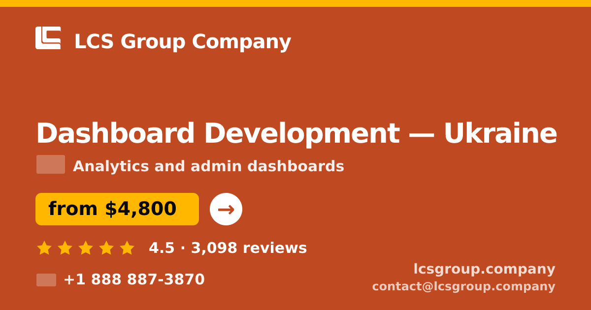 Dashboard Development in Ukraine — from $4,800, rated 4.5/5 by 3098 clients. LCS Group Company.