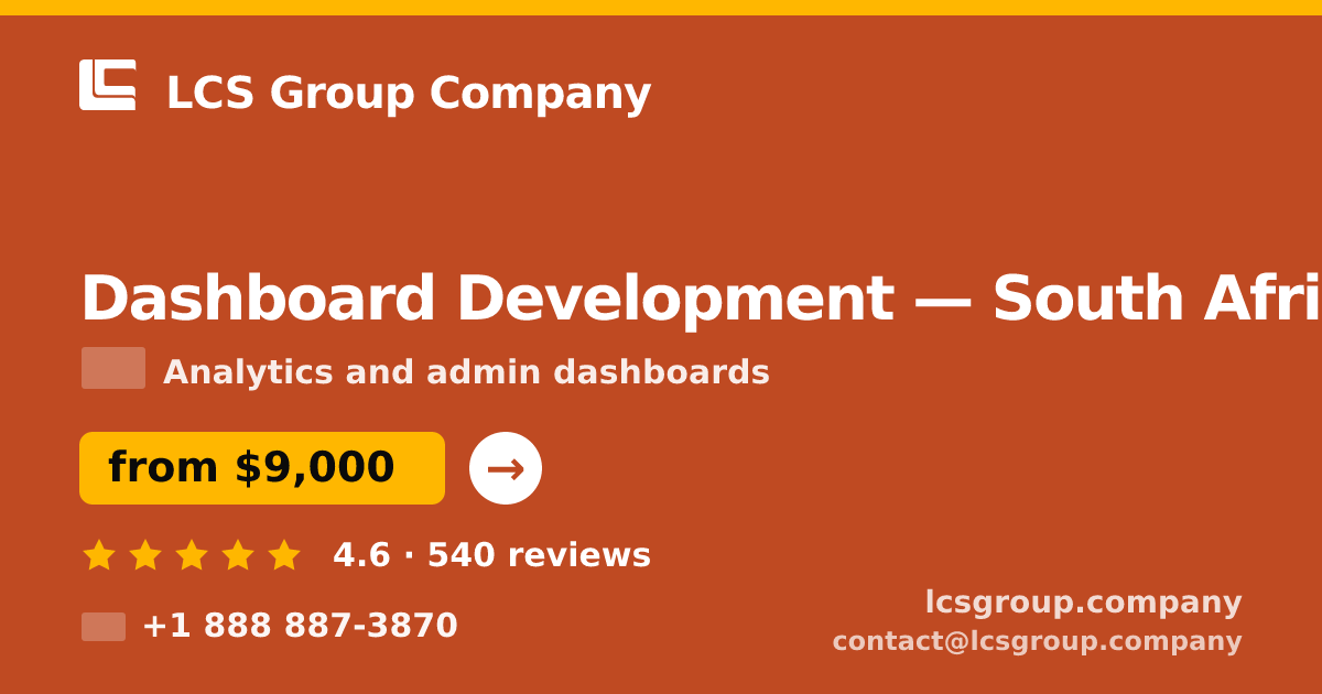 Dashboard Development in South Africa — from $9,000, rated 4.6/5 by 540 clients. LCS Group Company.