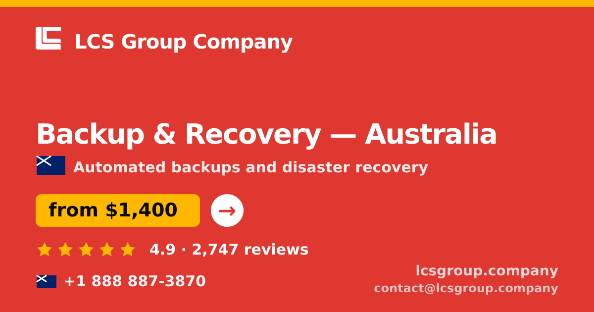 Backup & Recovery in Australia — from $1,400/mo, rated 4.9/5 by 2747 clients. LCS Group Company.