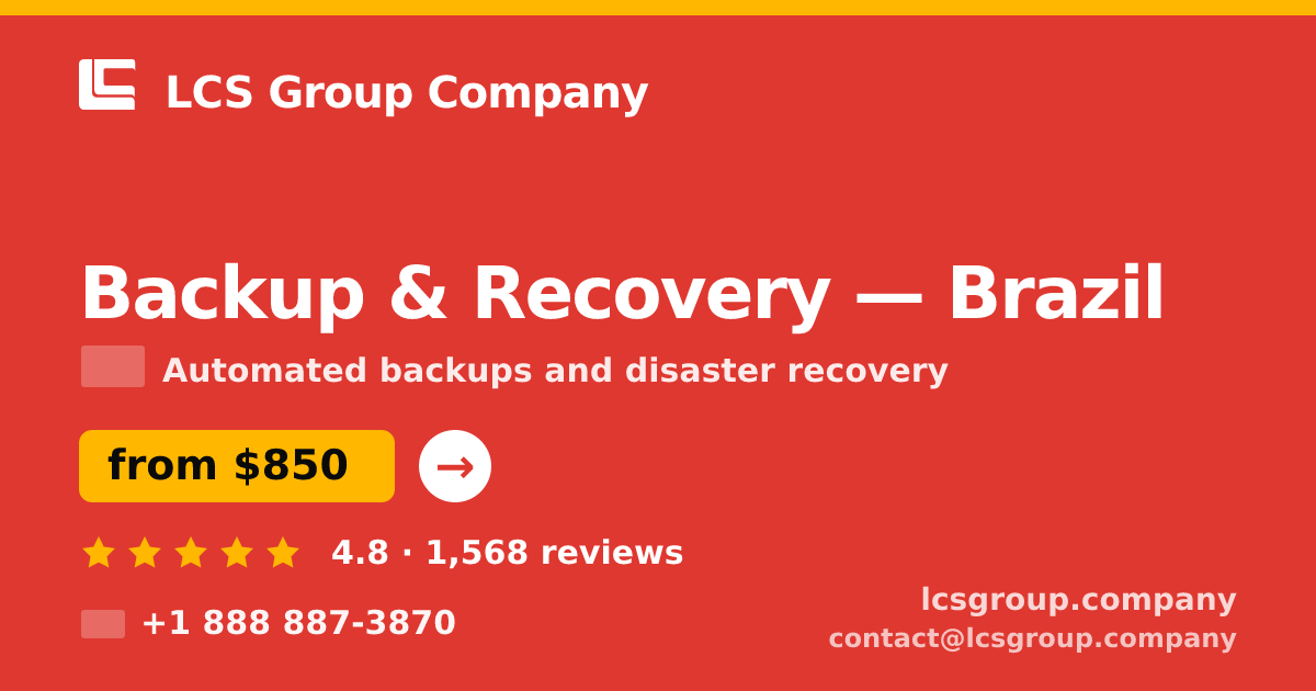 Backup & Recovery in Brazil — from $850/mo, rated 4.8/5 by 1568 clients. LCS Group Company.