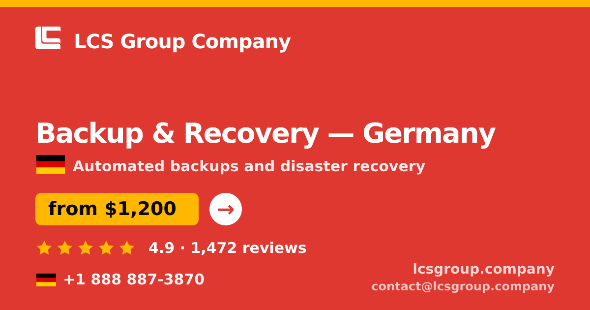 Backup & Recovery in Germany — from $1,200/mo, rated 4.9/5 by 1472 clients. LCS Group Company.