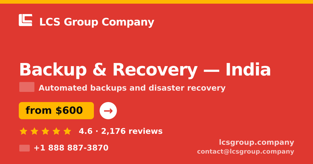 Backup & Recovery in India — from $600/mo, rated 4.6/5 by 2176 clients. LCS Group Company.