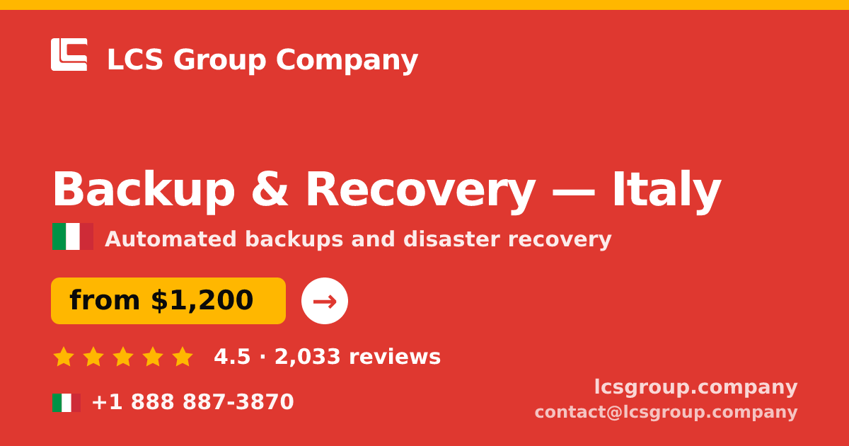 Backup & Recovery in Italy — from $1,200/mo, rated 4.5/5 by 2033 clients. LCS Group Company.