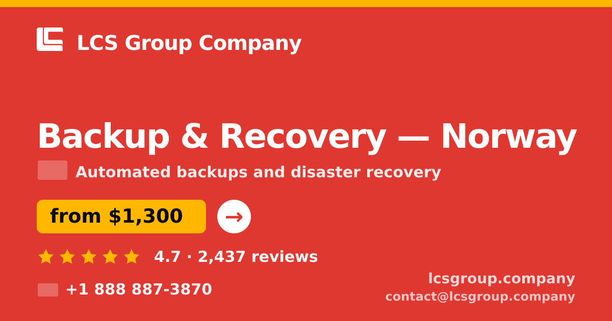 Backup & Recovery in Norway — from $1,300/mo, rated 4.7/5 by 2437 clients. LCS Group Company.