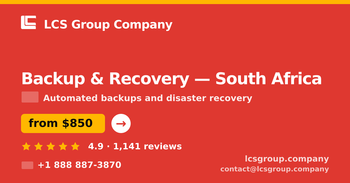 Backup & Recovery in South Africa — from $850/mo, rated 4.9/5 by 1141 clients. LCS Group Company.