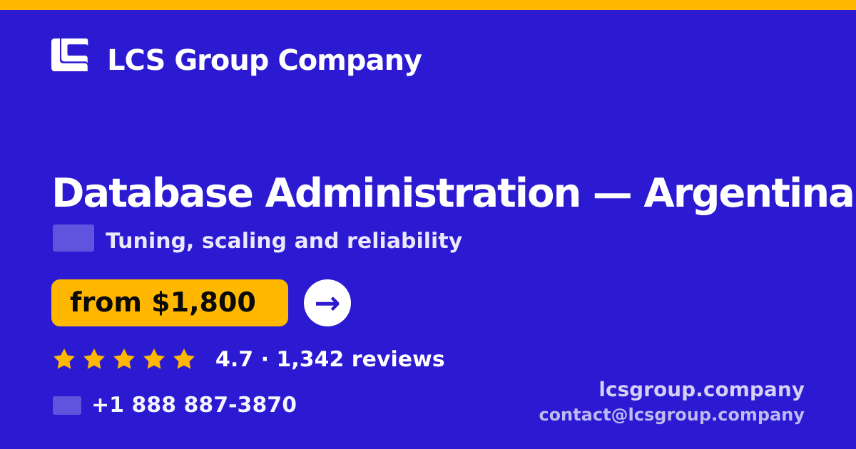 Database Administration in Argentina — from $1,800/mo, rated 4.7/5 by 1342 clients. LCS Group Company.