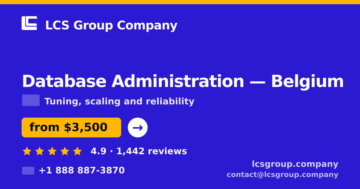 Database Administration in Belgium — from $3,500/mo, rated 4.9/5 by 1442 clients. LCS Group Company.