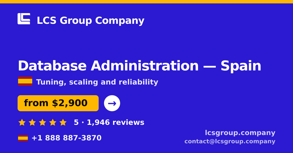 Database Administration in Spain — from $2,900/mo, rated 5/5 by 1946 clients. LCS Group Company.