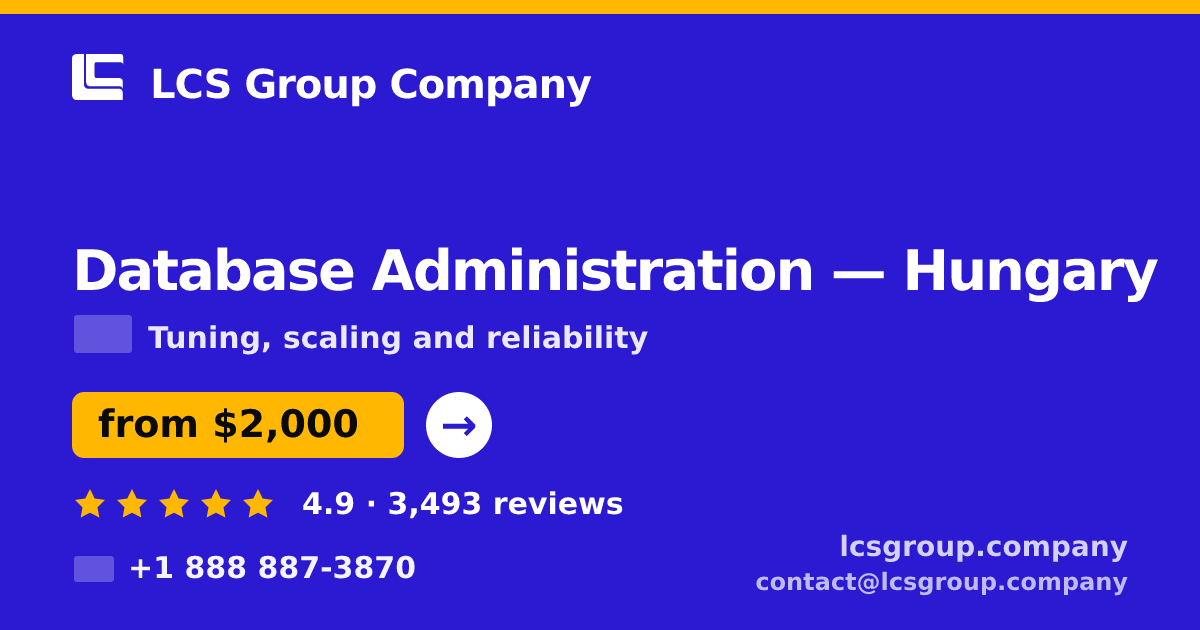 Database Administration in Hungary — from $2,000/mo, rated 4.9/5 by 3493 clients. LCS Group Company.