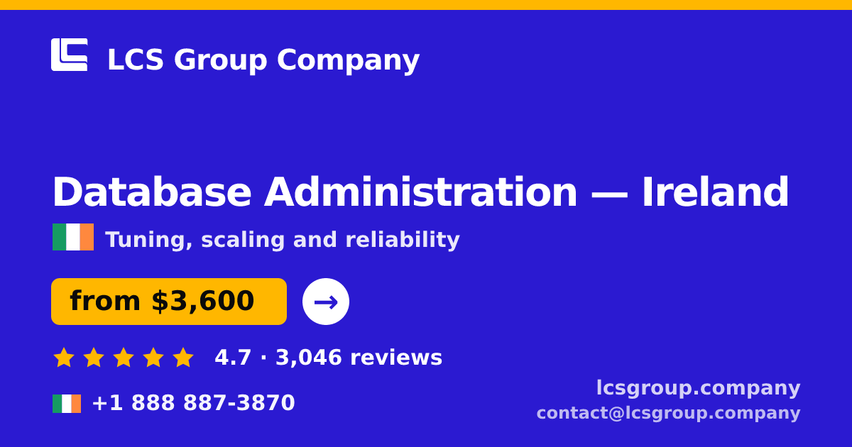 Database Administration in Galway — from $2,600/mo, rated 4.8/5 by 826 clients. LCS Group Company.
