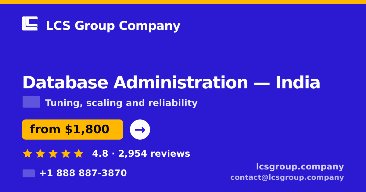 Database Administration in Delhi — from $1,100/mo, rated 4.6/5 by 3311 clients. LCS Group Company.