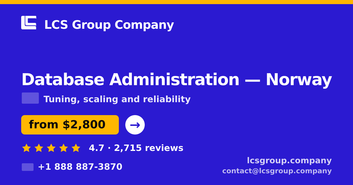 Database Administration in Norway — from $2,800/mo, rated 4.7/5 by 2715 clients. LCS Group Company.