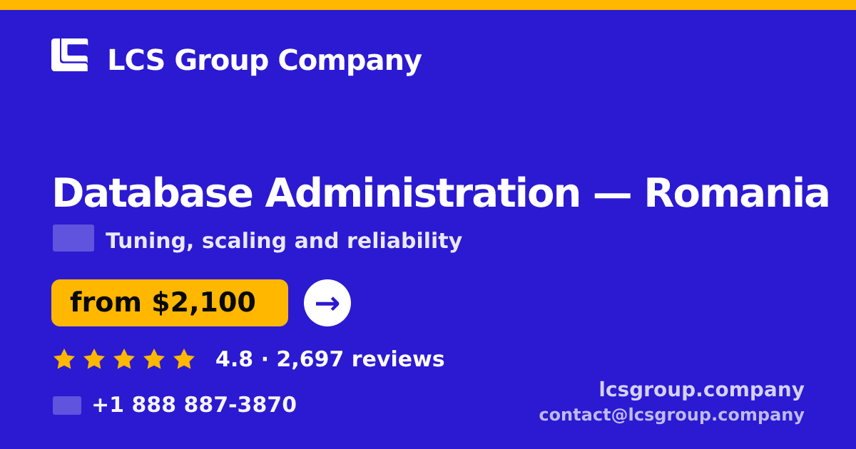 Database Administration in Romania — from $2,100/mo, rated 4.8/5 by 2697 clients. LCS Group Company.