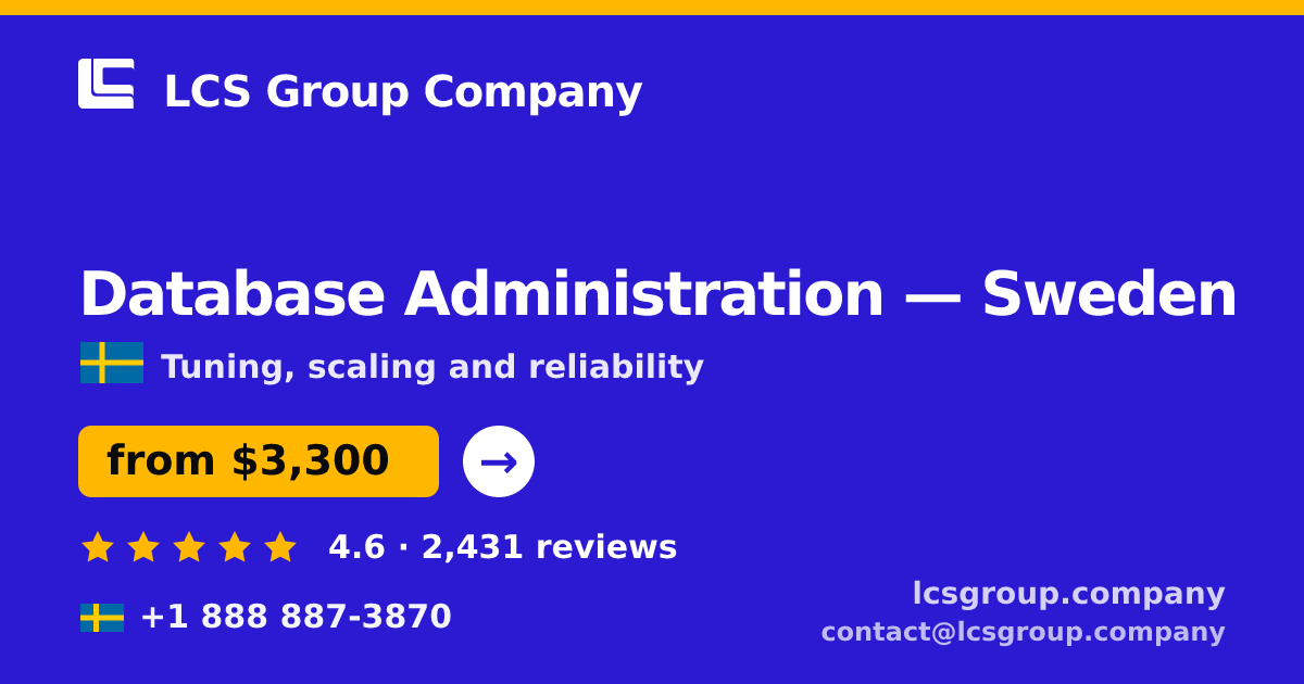 Database Administration in Sweden — from $3,300/mo, rated 4.6/5 by 2431 clients. LCS Group Company.