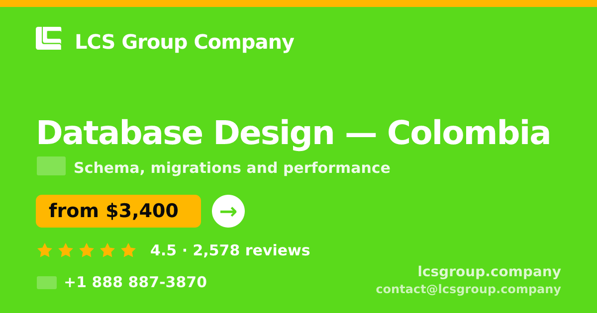 Database Design in Colombia — from $3,400, rated 4.5/5 by 2578 clients. LCS Group Company.