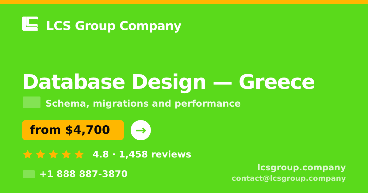 Database Design in Greece — from $4,700, rated 4.8/5 by 1458 clients. LCS Group Company.