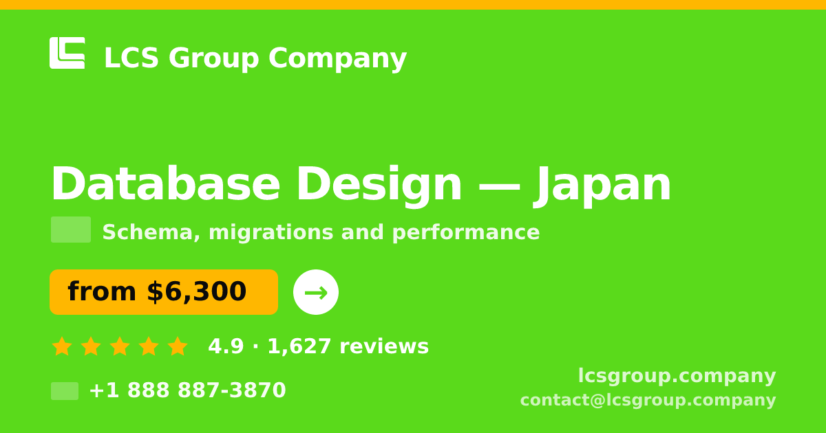 Database Design in Japan — from $6,300, rated 4.9/5 by 1627 clients. LCS Group Company.