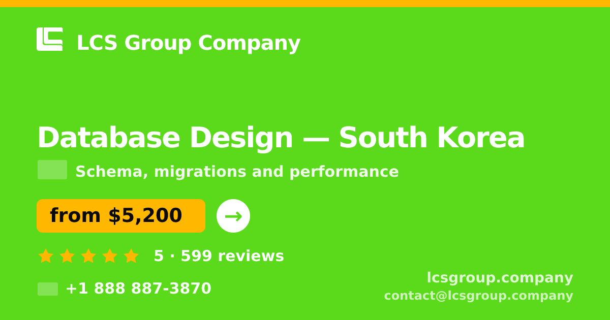 Database Design in South Korea — from $5,200, rated 5/5 by 599 clients. LCS Group Company.