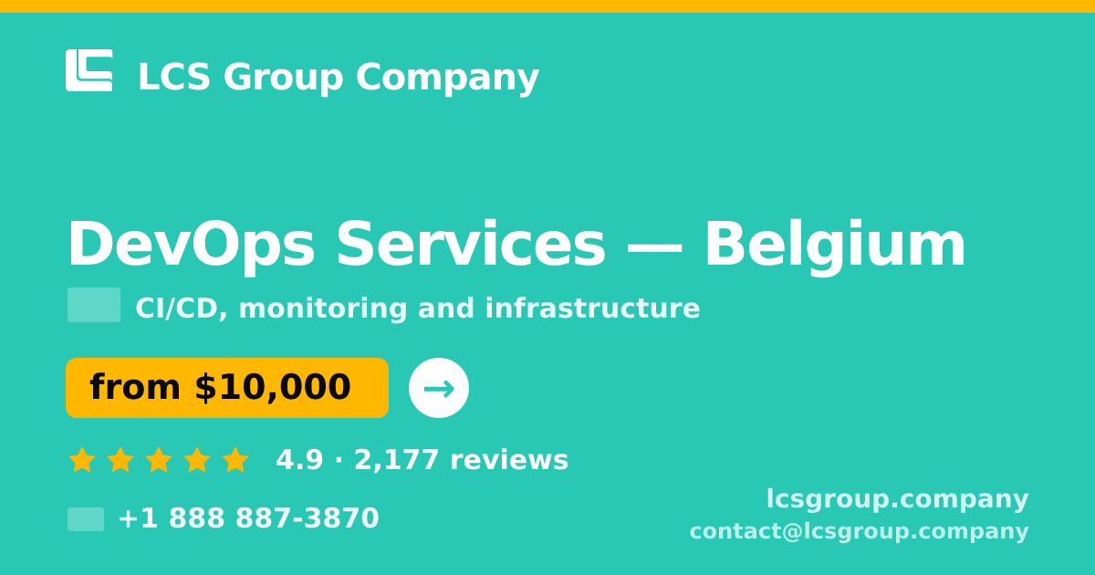 DevOps Services in Belgium — from $10,000/mo, rated 4.9/5 by 2177 clients. LCS Group Company.