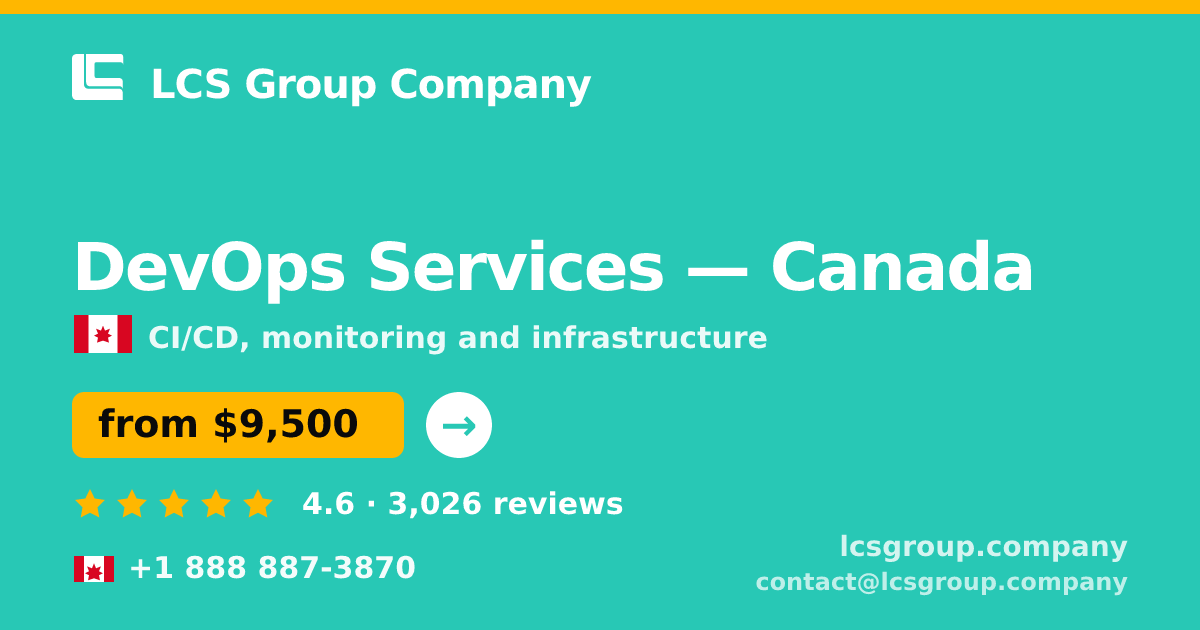 DevOps Services in Canada — from $9,500/mo, rated 4.6/5 by 3026 clients. LCS Group Company.