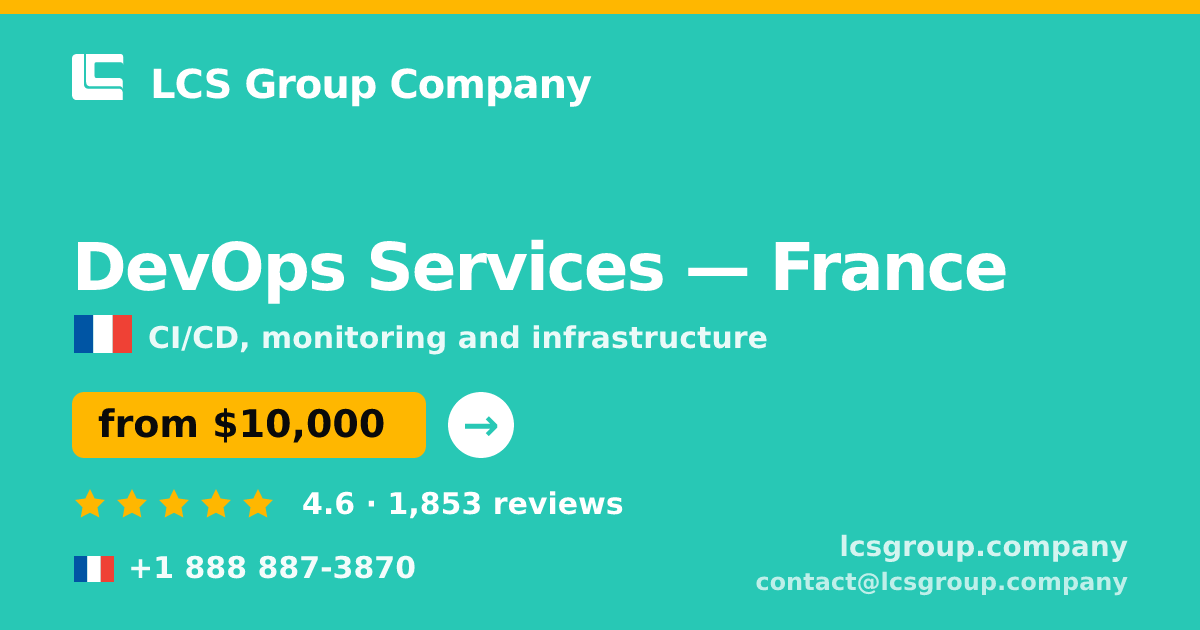 DevOps Services in France — from $10,000/mo, rated 4.6/5 by 1853 clients. LCS Group Company.