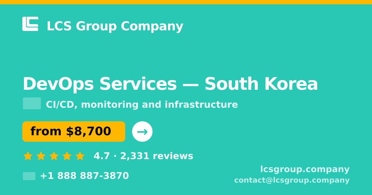 DevOps Services in South Korea — from $8,700/mo, rated 4.7/5 by 2331 clients. LCS Group Company.