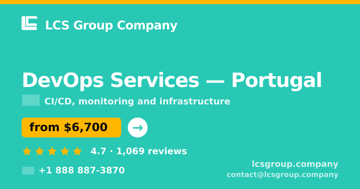 DevOps Services in Portugal — from $6,700/mo, rated 4.7/5 by 1069 clients. LCS Group Company.