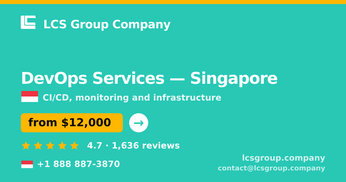 DevOps Services in Singapore — from $12,000/mo, rated 4.7/5 by 1636 clients. LCS Group Company.