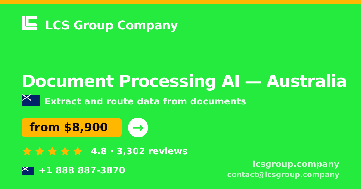 Document Processing AI in Australia — from $8,900, rated 4.8/5 by 3302 clients. LCS Group Company.