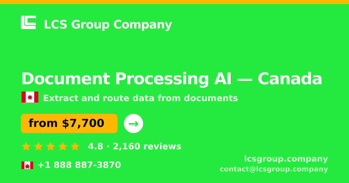 Document Processing AI in Canada — from $7,700, rated 4.8/5 by 2160 clients. LCS Group Company.