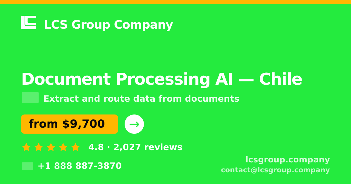 Document Processing AI in Chile — from $9,700, rated 4.8/5 by 2027 clients. LCS Group Company.