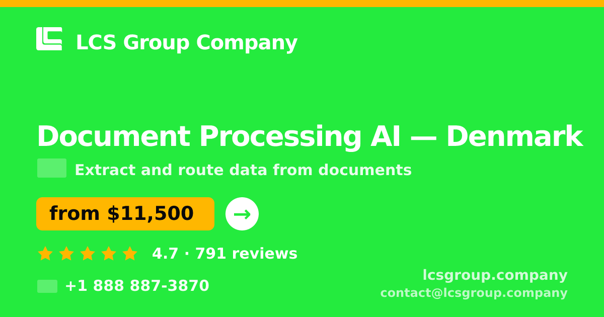 Document Processing AI in Denmark — from $11,500, rated 4.7/5 by 791 clients. LCS Group Company.