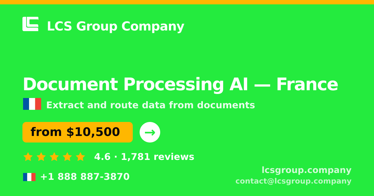 Document Processing AI in Paris — from $12,000, rated 4.9/5 by 2738 clients. LCS Group Company.