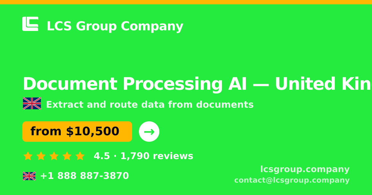 Document Processing AI in United Kingdom — from $10,500, rated 4.5/5 by 1790 clients. LCS Group Company.