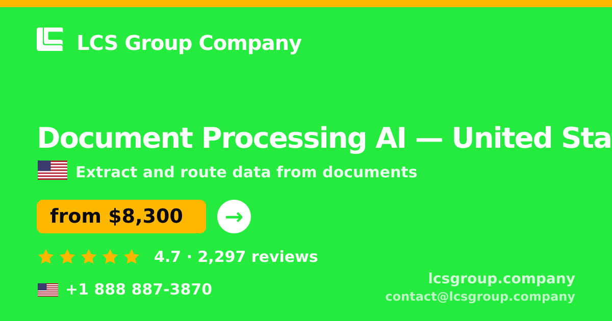 Document Processing AI in United States — from $8,300, rated 4.7/5 by 2297 clients. LCS Group Company.