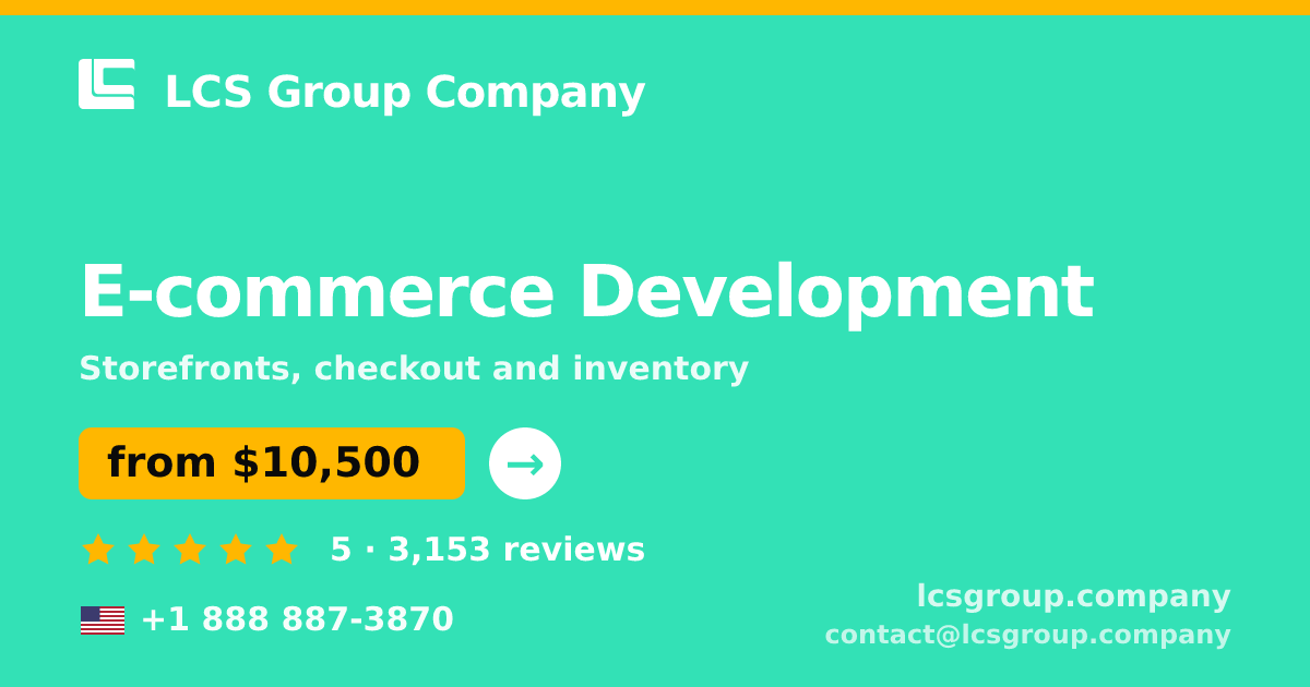 E-commerce Development in the USA — from $10,500, rated 5/5 by 3153 clients. LCS Group Company.