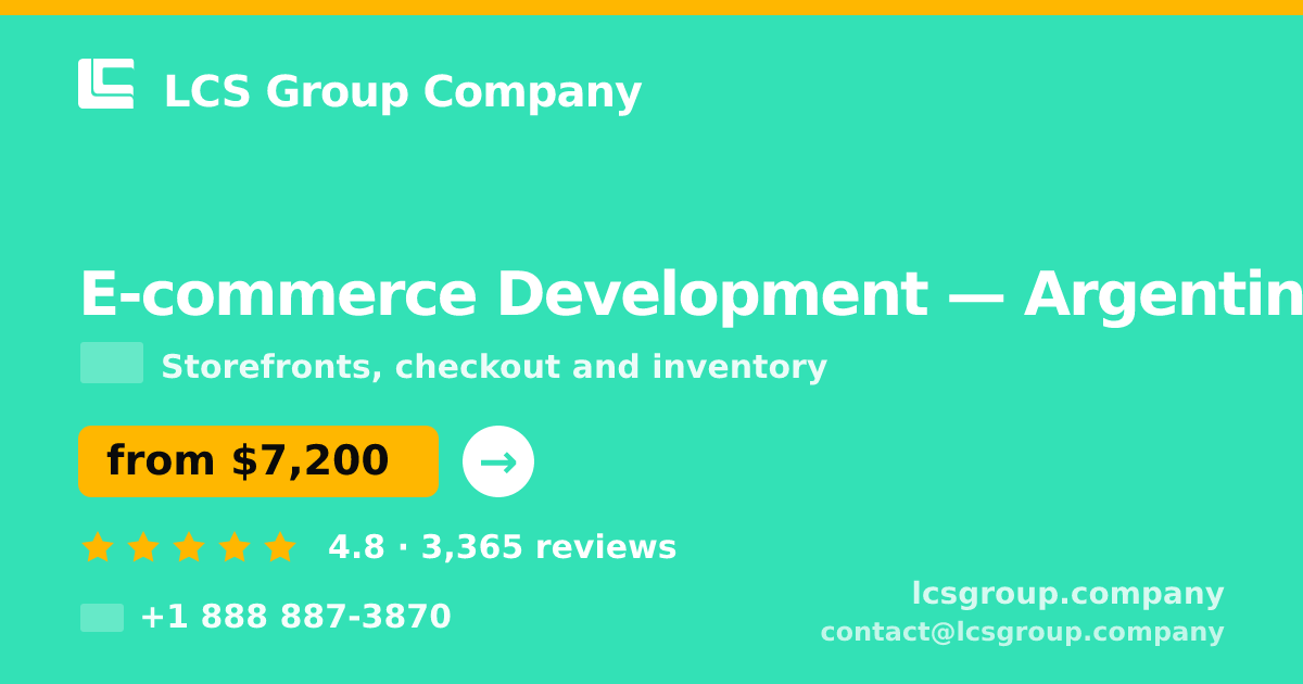E-commerce Development in Argentina — from $7,200, rated 4.8/5 by 3365 clients. LCS Group Company.