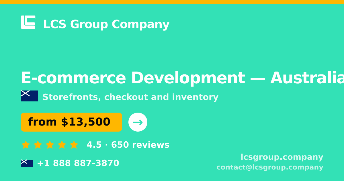 E-commerce Development in Australia — from $13,500, rated 4.5/5 by 650 clients. LCS Group Company.