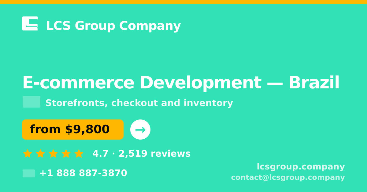 E-commerce Development in Brazil — from $9,800, rated 4.7/5 by 2519 clients. LCS Group Company.