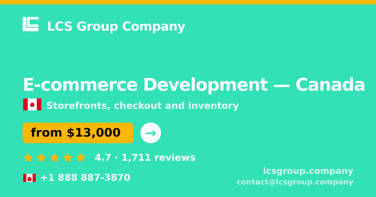 E-commerce Development in Canada — from $13,000, rated 4.7/5 by 1711 clients. LCS Group Company.