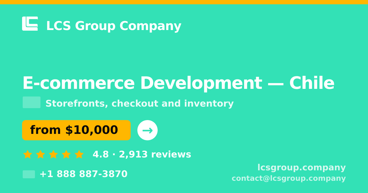 E-commerce Development in Chile — from $10,000, rated 4.8/5 by 2913 clients. LCS Group Company.