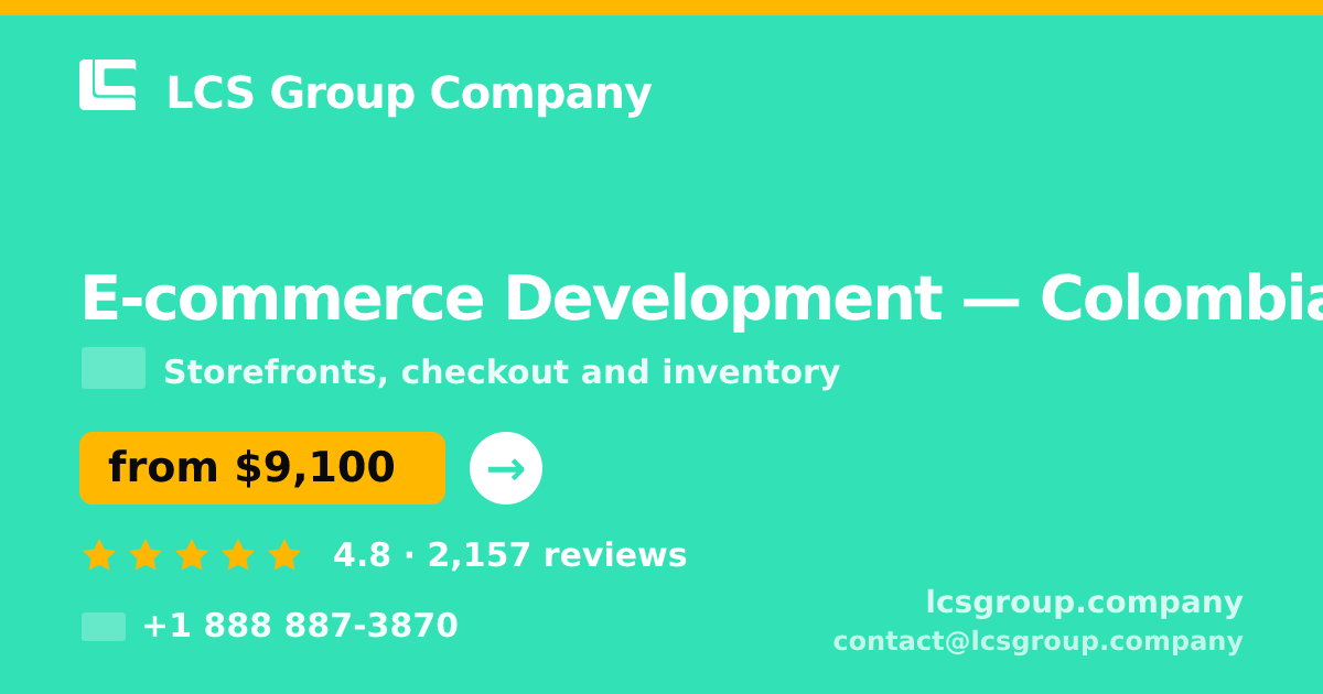 E-commerce Development in Colombia — from $9,100, rated 4.8/5 by 2157 clients. LCS Group Company.