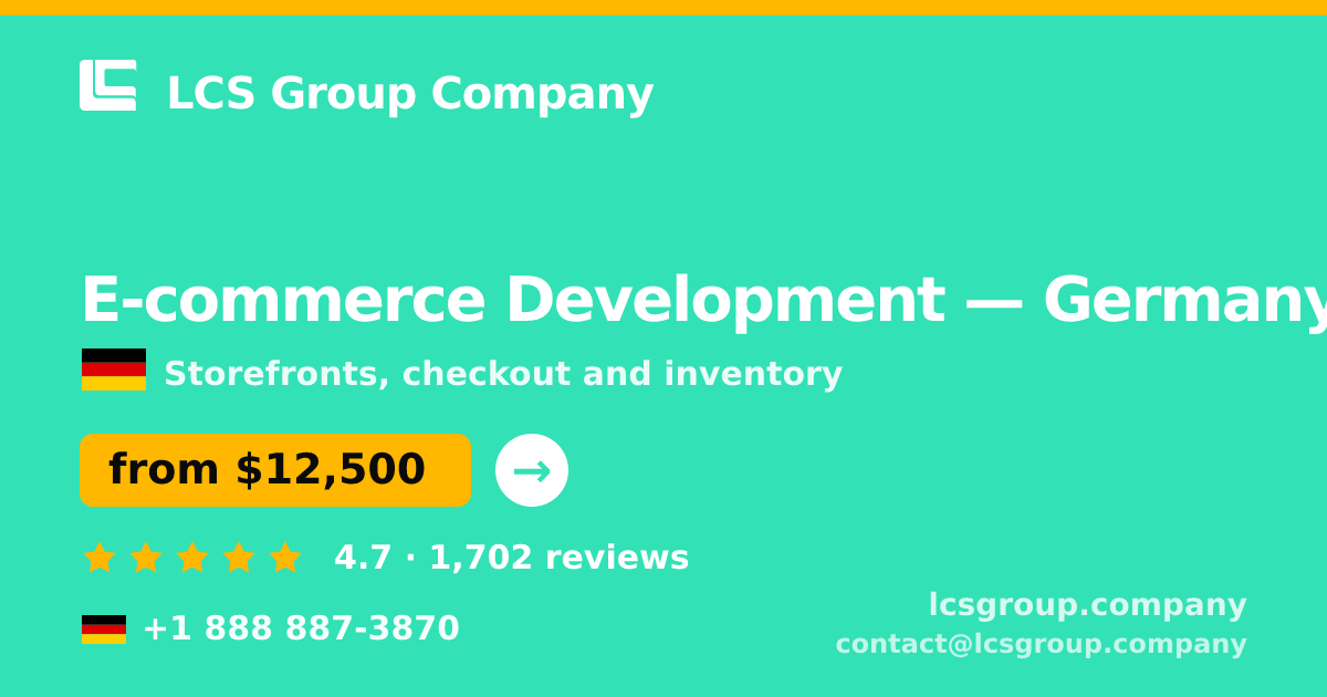 E-commerce Development in Germany — from $12,500, rated 4.7/5 by 1702 clients. LCS Group Company.